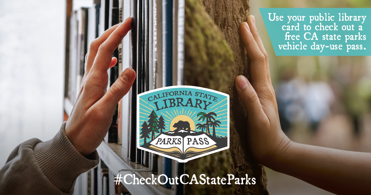 Visit your local public library and check out a California State Library Parks Pass.